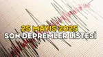 Son Dakika Deprem! 25 Mayıs Kandilli ve AFAD Verileriyle Şok Detaylar!