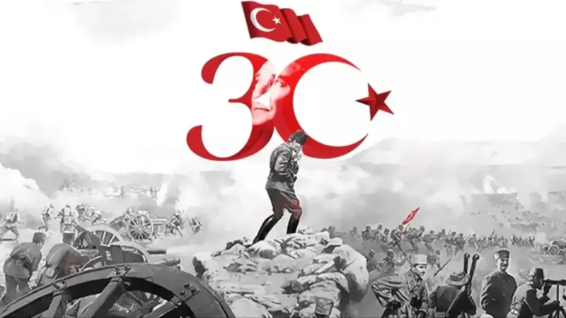 30 Ağustos Zafer Bayramı: Bilmeniz Gereken Her Şey!