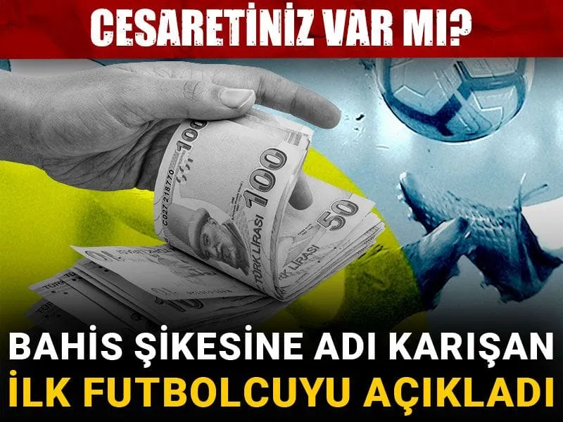 Bahis Şikesi İddiası: İlk Futbolcu İfşa Edildi! Şok Detaylar