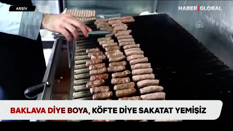 Baklava diye boya, köfte diye sakatat yemişiz