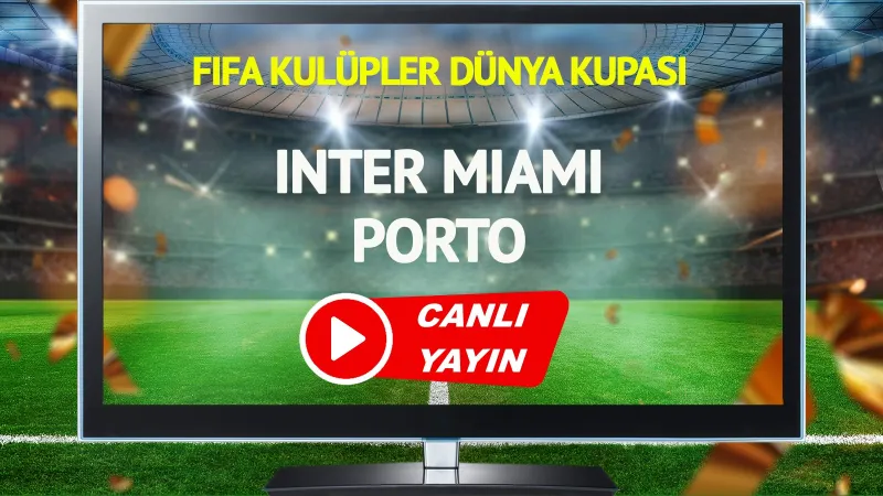 Inter Miami Porto Maçı CANLI! Şifresiz İzle, Saat Kaçta?