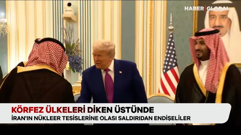 Körfez ülkeleri diken üstünde!