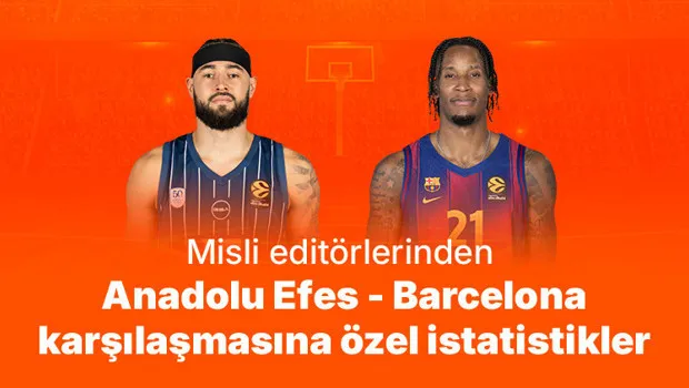 Misli editörlerinden Anadolu Efes - Barcelona karşılaşmasına özel istatistikler