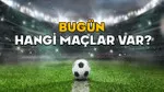 Bugün Hangi Maçlar Var? 12 Nisan'da Futbol Şöleni!