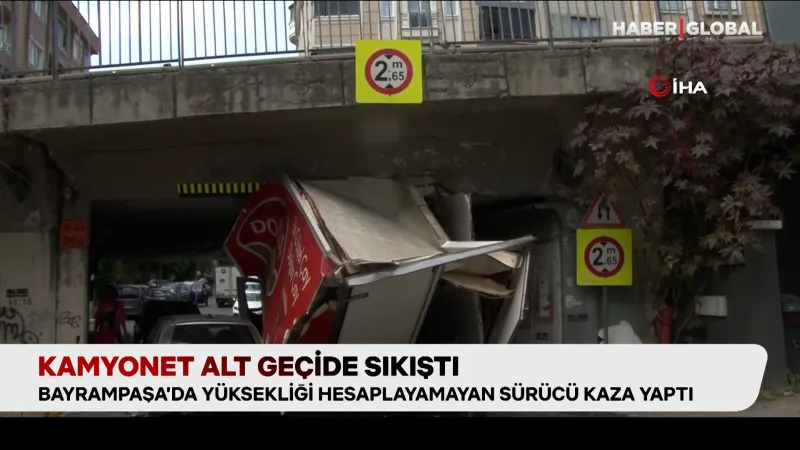 Kamyonet Alt Geçide Sıkıştı! Bayrampaşa'da Akıl Almaz Kaza